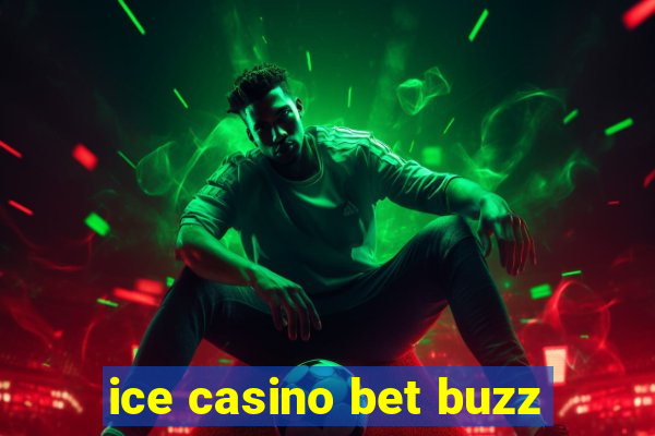 ice casino bet buzz